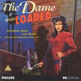 The dame was loaded